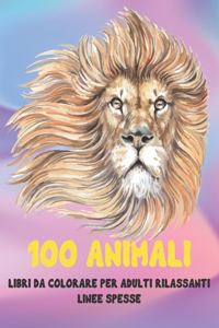 Libri da colorare per adulti rilassanti - Linee spesse - 100 Animali