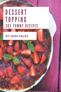 365 Yummy Dessert Topping Recipes