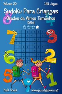 Sudoku para Crianças Grades de Vários Tamanhos - Difícil - Volume 20 - 145 Jogos