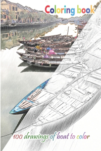 Coloring book 100 drawings of boat to color