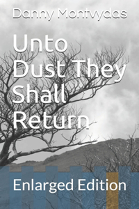 Unto Dust They Shall Return
