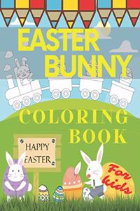 Easter Bunny Coloring Book For Kids: Happy Easter Special Gift for Preschoolers and Toddlers with Bunnies Eggs Baskets Rabbits Flowers Spring