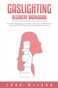 Gaslighting Recovery Workbook