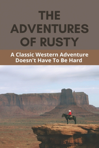 The Adventures Of Rusty