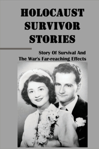 Holocaust Survivor Stories