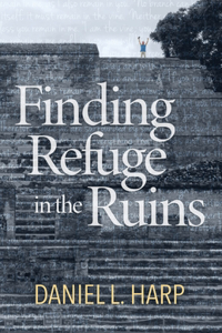 Finding Refuge in the Ruins