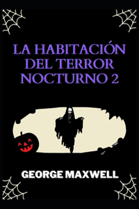 La Habitación Del Terror Nocturno 2