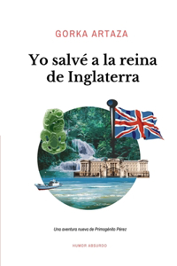 Yo salvé a la reina de Inglaterra