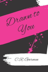 Drawn to You