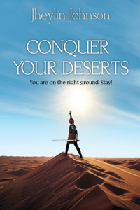 Conquer Your Deserts