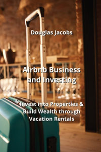 Airbnb Business and Investing