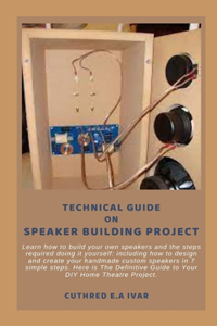 Technical Guide on Speaker Building Project