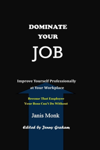 Dominate Your Job