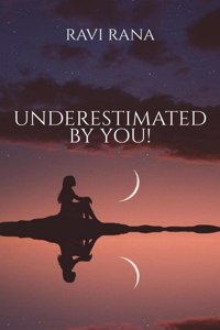 Underestimated By You!