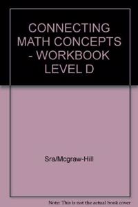 CONNECTING MATH CONCEPTS - WORKBOOK LEVEL D