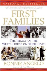 First Families: The Impact of the White House on Their Lives