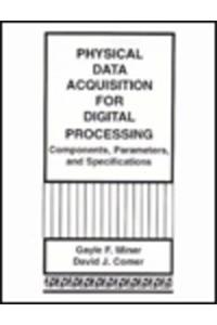 Physical Data Acquisition for Digital Processing
