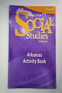 Harcourt Social Studies Arkansas: Activity Book Grade 1