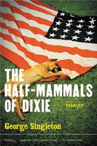 The The Half-Mammals of Dixie Half-Mammals of Dixie