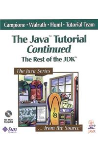 The The JavaÂ¿ Tutorial Continued JavaÂ¿ Tutorial Continued: The Rest of the JdkÂ¿