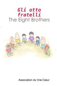 Gli otto fratelli - The Eight Brothers