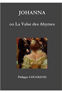Johanna, Ou La Valse Des Abymes