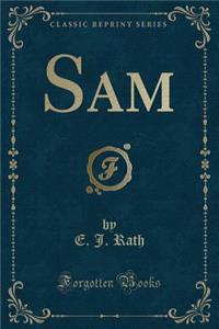 Sam (Classic Reprint)