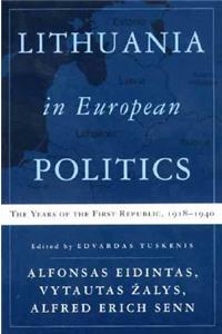 Lithuania in European Politics: The Years of the First Republic, 1918-1940