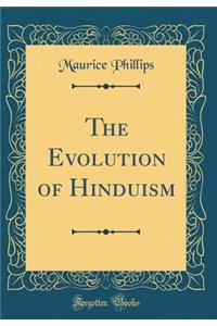 The Evolution of Hinduism (Classic Reprint)