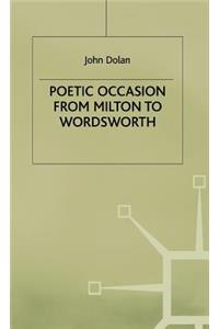 Poetic Occasion from Milton to Wodsworth