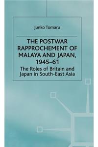 Postwar Rapprochement of Malaya and Japan 1945-61