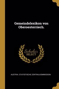 Gemeindelexikon von Oberoesterriech.