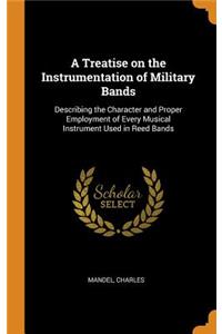 A Treatise on the Instrumentation of Military Bands