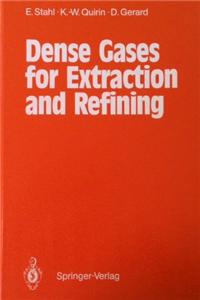 Dense Gases for Extraction and Refining