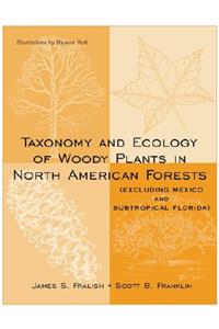 Taxonomy and Ecology of Woody Plants in North American Forests