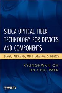 Silica Optical Fiber Technology for Devices and Components