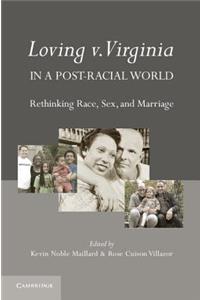 Loving V. Virginia in a Post-Racial World