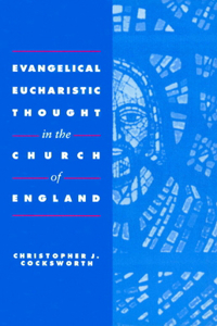 Evangelical Eucharistic Thought in the Church of England