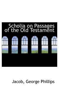Scholia on Passages of the Old Testament