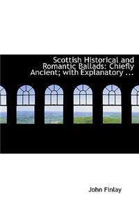 Scottish Historical and Romantic Ballads