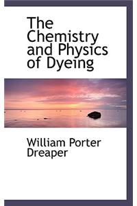 The Chemistry and Physics of Dyeing
