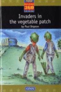 New Reading 360 : Level 12 Novel :Invaders In The Vegetable Patch (1 Pack Of 6 )