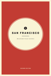 Wildsam Field Guides: San Francisco