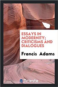 Essays in Modernity; Criticisms and Dialogues