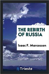 THE REBIRTH OF RUSSIA