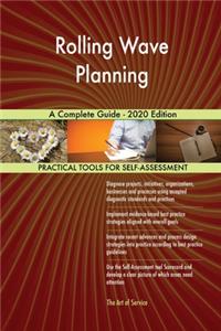 Rolling Wave Planning A Complete Guide - 2020 Edition