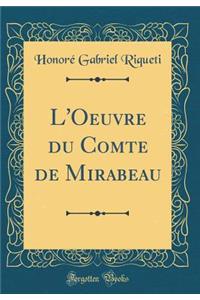 L'Oeuvre du Comte de Mirabeau (Classic Reprint)