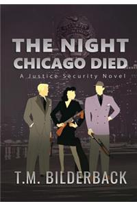 The Night Chicago Died - A Justice Security Novel