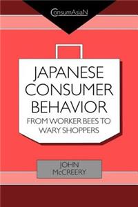 Japanese Consumer Behaviour: From Worker Bees to Wary Shoppers