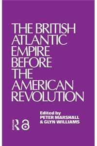 The British Atlantic Empire Before the American Revolution